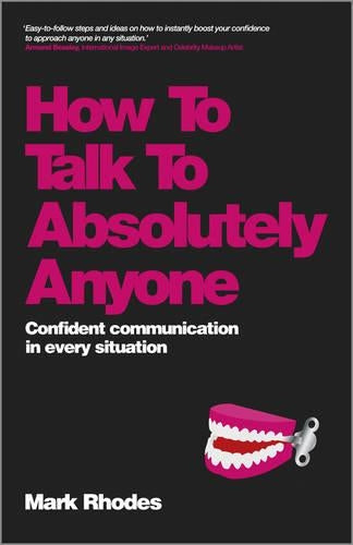 How to Talk to Absolutely Anyone - Confident      Communication in Every Situation