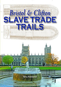 Bristol & Clifton Slave Trade Trails 