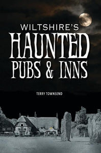 Wiltshire's Haunted Pubs and Inns 