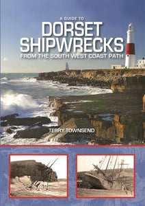 A Guide to Dorset Shipwrecks from the South West Coast Path 