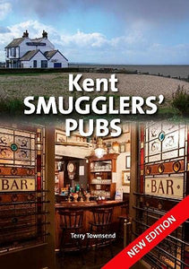 Kent Smugglers' Pubs (new edition) 