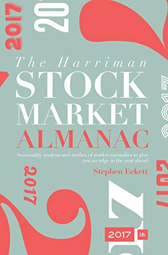 The Harriman Stock Market Almanac 2017: Seasonality Analysis and Studies of Market Anomalies to Give You an Edge in the Year Ahead