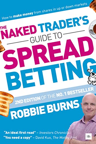 The Naked Trader's Guide to Spread Betting (Second Edition)
