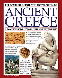 The Complete Illustrated Encyclopedia of Ancient Greece: A Comprehensive History With 1000 Photographs 