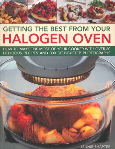 Getting The Best From Your Halogen Oven by Jennifer Shapter