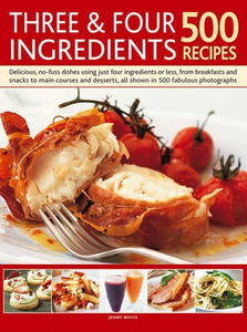 Three & Four Ingredients 500 Recipes 
