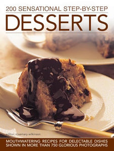200 Sensational Step-by-Step Desserts 