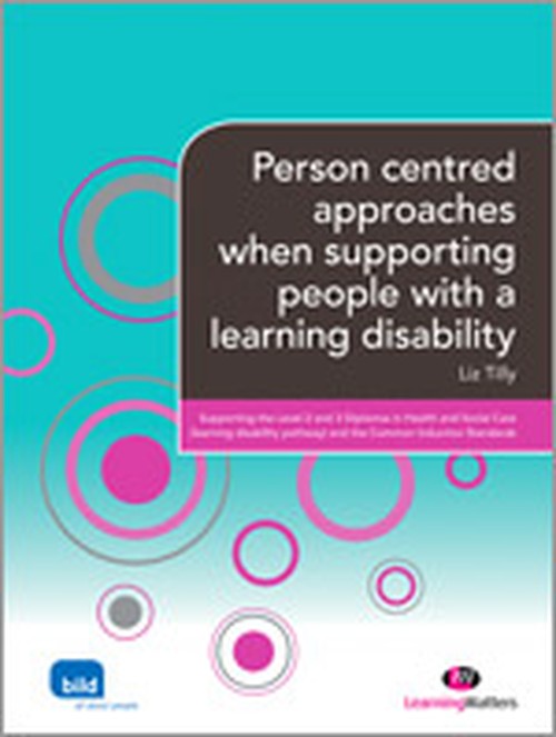 Person centred approaches when supporting people with a learning disability
