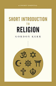 A Pocket Essential Short Introduction to Religion 