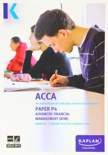 P4 Advanced Financial Management AFM - Exam Kit