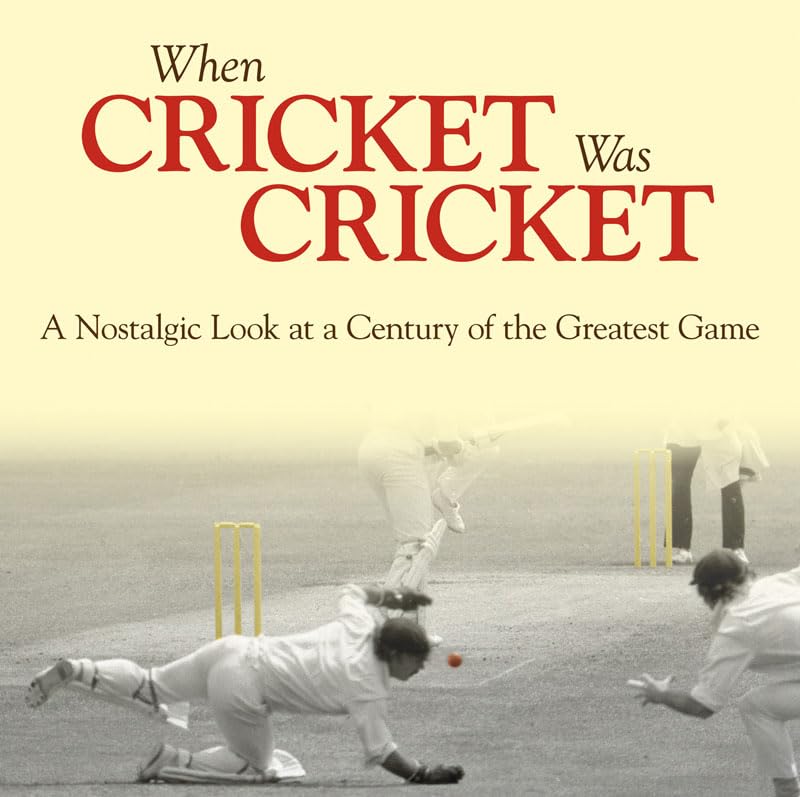 When Cricket Was Cricket