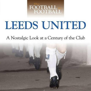 When Football Was Football: Leeds 