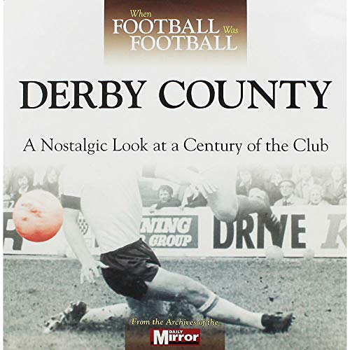 When Football Was Football: Derby County