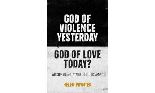 God of Violence Yesterday, God of Love Today?