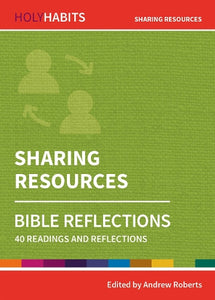Holy Habits Bible Reflections: Sharing Resources 
