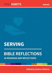Holy Habits Bible Reflections: Serving 