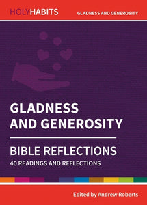 Holy Habits Bible Reflections: Gladness and Generosity 