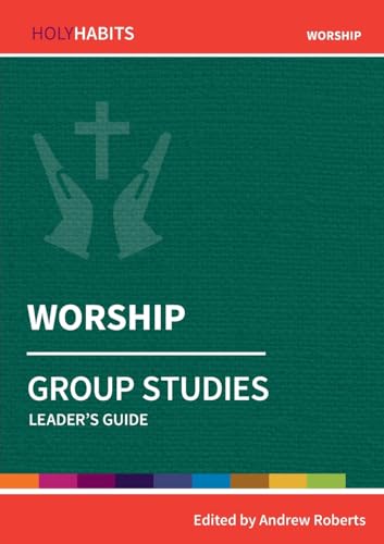 Holy Habits Group Studies: Worship