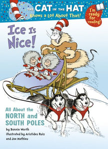 The Cat in the Hat Knows a Lot About That!: Ice is Nice 