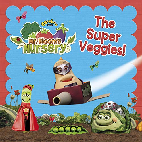 Mr Bloom's Nursery: The Super Veggies!