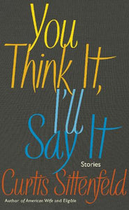 You Think It, I'll Say It 