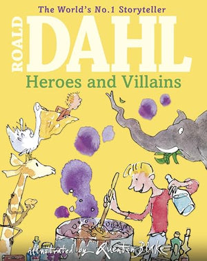 Roald Dahls Heroes and Villains