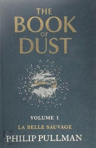 The Book of Dust Volume One: La Belle Sauvage