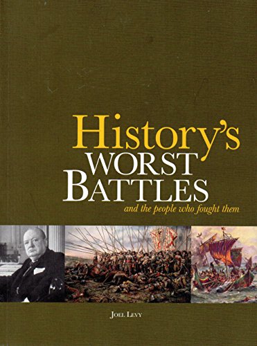 Historys Worst Battles