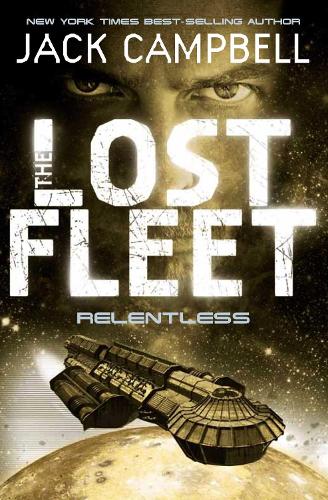 Lost Fleet - Relentless (Book 5)