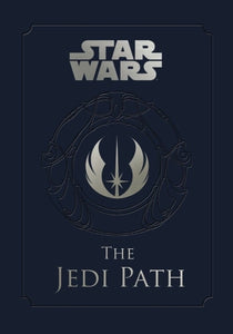 Star Wars - the Jedi Path: A Manual for Students of the Force 