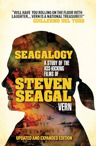 Seagalogy (Updated and Expanded Edition) 