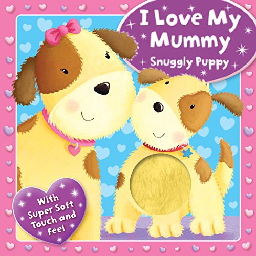I Love My Mummy - Snuggly Puppy