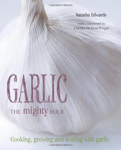 Garlic: The Mighty Bulb