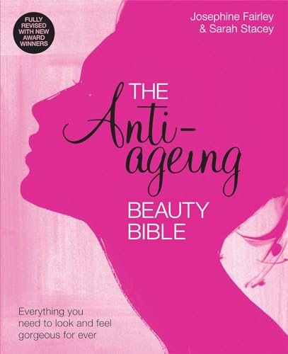 The Anti-Ageing Beauty Bible  Everything you need to look and feel gorgeous