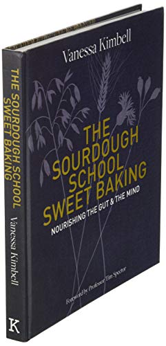 The Sourdough School: Sweet Baking