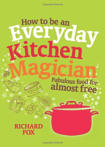 How to be an Everyday Kitchen Magician