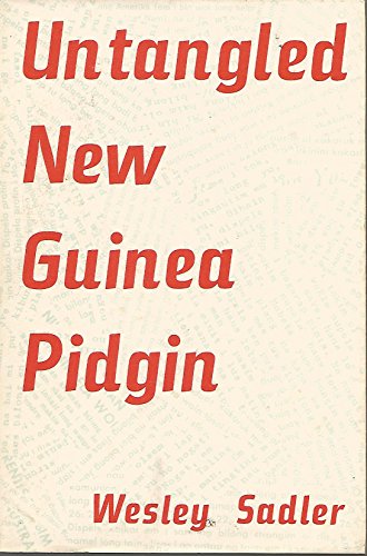 Untangled New Guinea Pidgin: A Course of Study