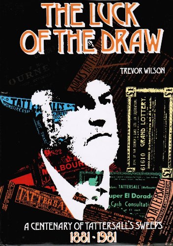 The Luck of the Draw : A Centenary of Tattersall's Sweeps 1881-1981