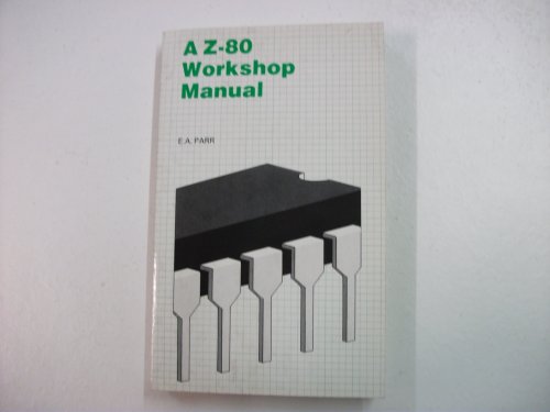 A Z-80 Workshop Manual