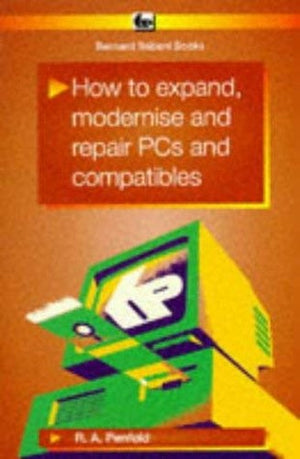 How to Expand, Modernise and Repair Personal Computers and Compatibles