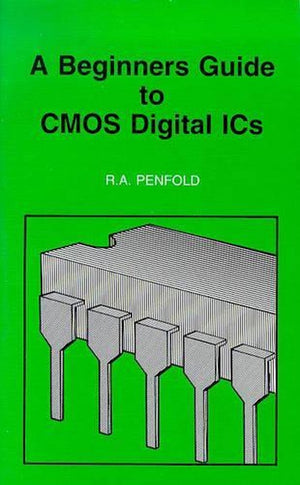Beginners Guide to CMOS Digital IC's
