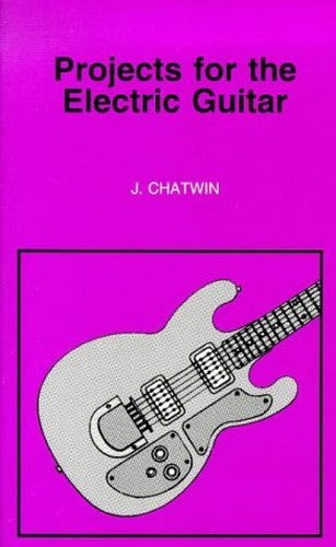 Projects for the Electric Guitar
