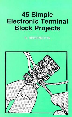 50 Simple Electronic Terminal Block Projects