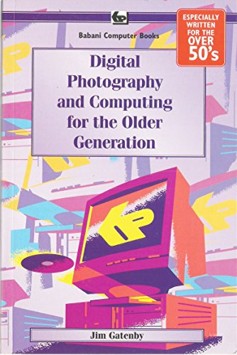 Digital Photography and Computing for the Older Generati