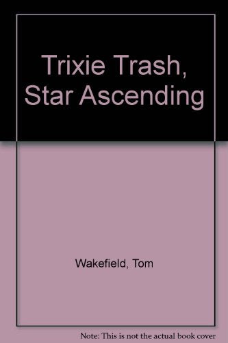 Trixie Trash, Star Ascending