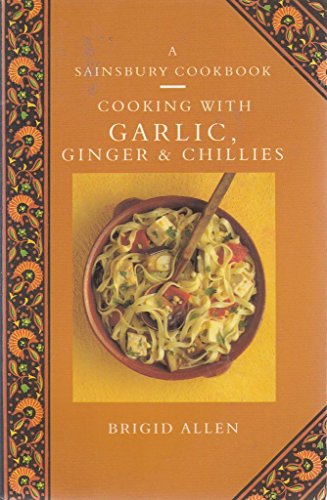 'COOKING WITH GARLIC, GINGER & CHILLIES (SAINSBURY'S)'