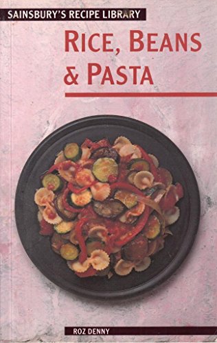 RICE, BEANS & PASTA (SAINSBURY'S COOK BOOK SERIES)