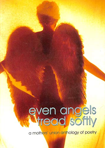 Even Angels Tread Softly