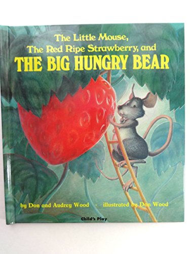 The Little Mouse, the Red Ripe Strawberry and the Big Hungry Bear