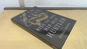 Fat Cat, 50 Cent and the Rise of the Hip-hop Hustler 